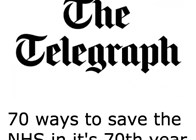 Telegraph comment piece on 70 ways to save the nhs in it's 70th year